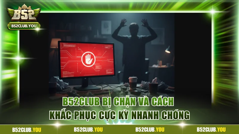 B52Club bị chặn