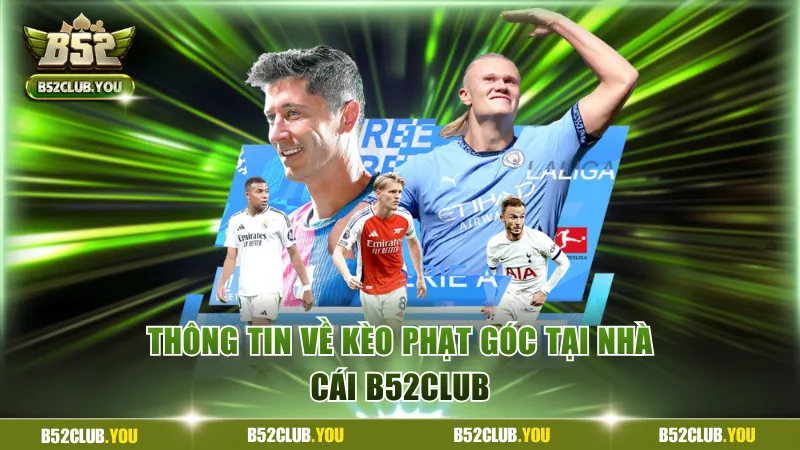Thông tin về kèo phạt góc tại nhà cái B52Club